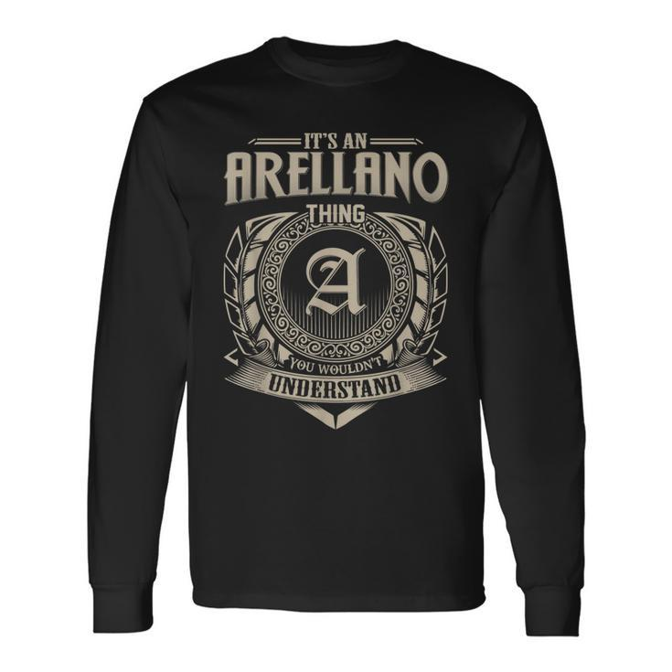 Its An Arellano Thing You Wouldnt Understand Name Vintage Long Sleeve T-Shirt