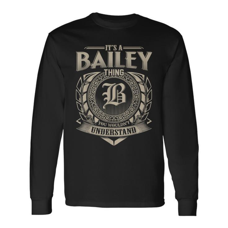 Its A Bailey Thing You Wouldnt Understand Name Vintage Long Sleeve T-Shirt