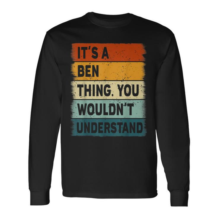 Its A Ben Thing Ben Name Personalized Long Sleeve T-Shirt