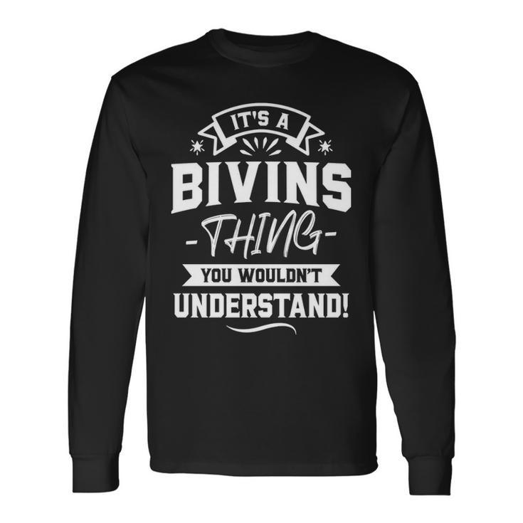 Its A Bivins Thing You Wouldnt Understand Bivins For Bivins Long Sleeve T-Shirt