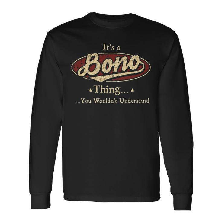 Its A Bono Thing You Wouldnt Understand Shirt Personalized Name With Name Printed Bono Long Sleeve T-Shirt