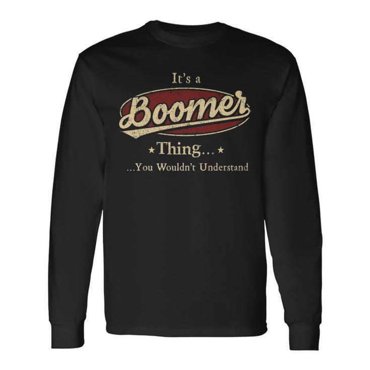 Its A Boomer Thing You Wouldnt Understand Shirt Boomer Last Name Shirt With Name Printed Boomer Men Women Long Sleeve T-Shirt T-shirt Graphic Print