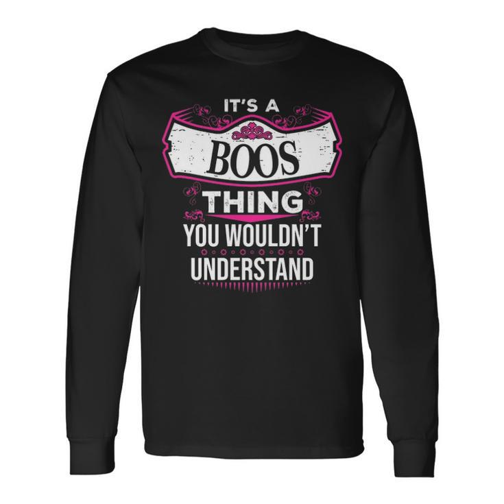 Its A Boos Thing You Wouldnt Understand Boos For Boos Long Sleeve T-Shirt