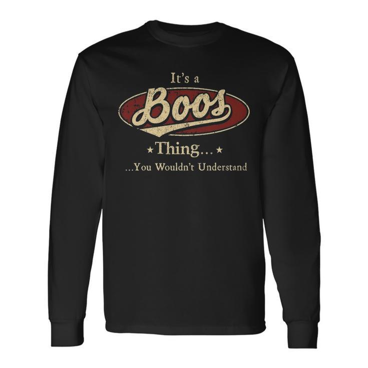 Its A Boos Thing You Wouldnt Understand Personalized Name With Name Printed Boos Long Sleeve T-Shirt