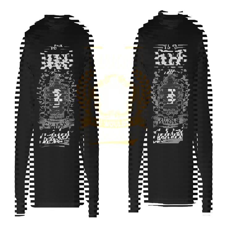 Its A Borns Thing You Wouldnt Understand Shirt Borns Crest Coat Of Arm Long Sleeve T-Shirt Gifts ideas