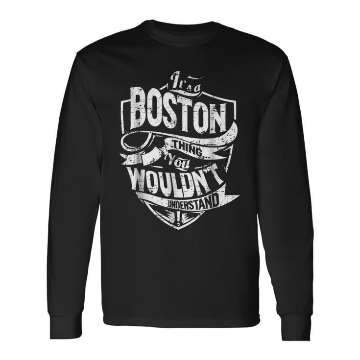 Its A Boston Thing You Wouldnt Understand Long Sleeve T-Shirt