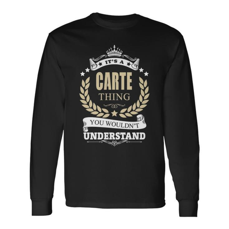 Its A Carte Thing You Wouldnt Understand Personalized Name With Name Printed Carte Long Sleeve T-Shirt