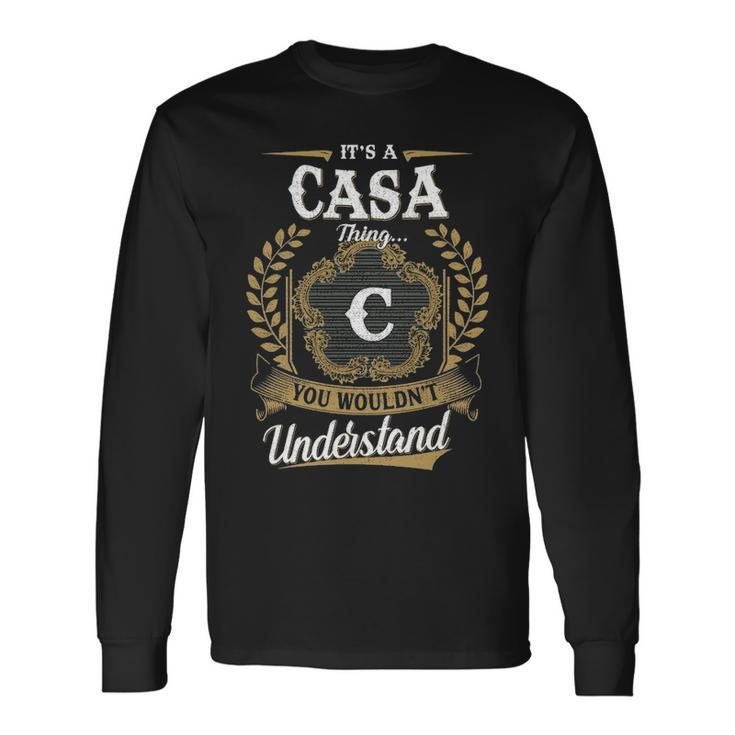 Its A Casa Thing You Wouldnt Understand Shirt Casa Crest Coat Of Arm Long Sleeve T-Shirt