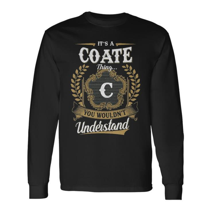Its A Coate Thing You Wouldnt Understand Shirt Coate Crest Coat Of Arm Long Sleeve T-Shirt