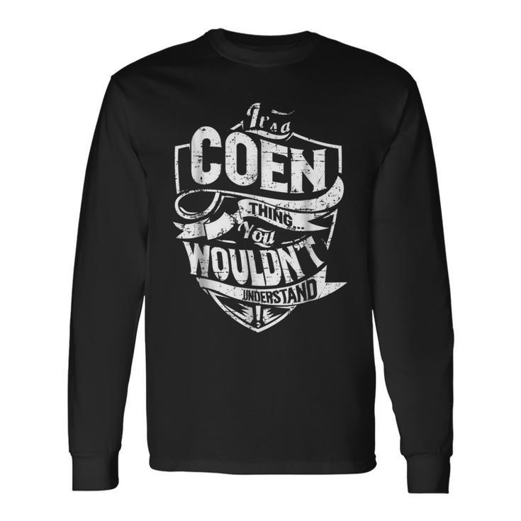Its A Coen Thing You Wouldnt Understand Long Sleeve T-Shirt