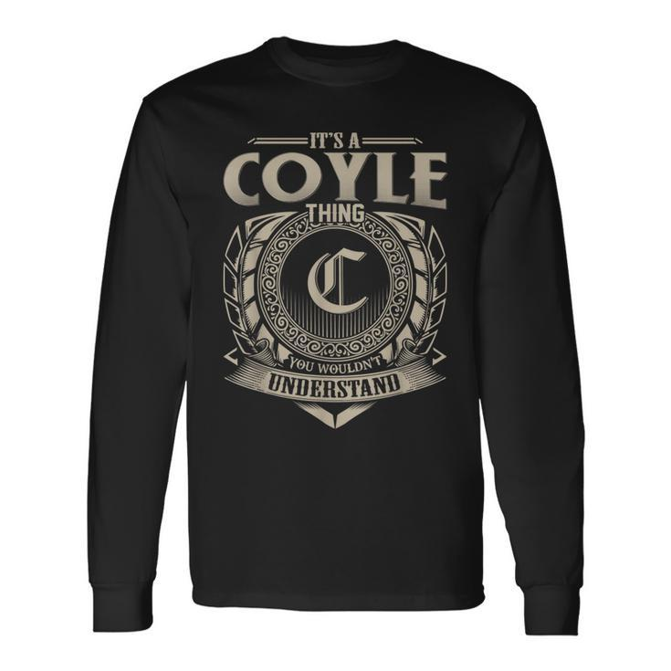 Its A Coyle Thing You Wouldnt Understand Name Vintage Long Sleeve T-Shirt
