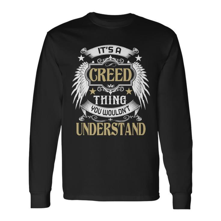 Its A Creed Thing You Wouldnt Understand Name Long Sleeve T-Shirt