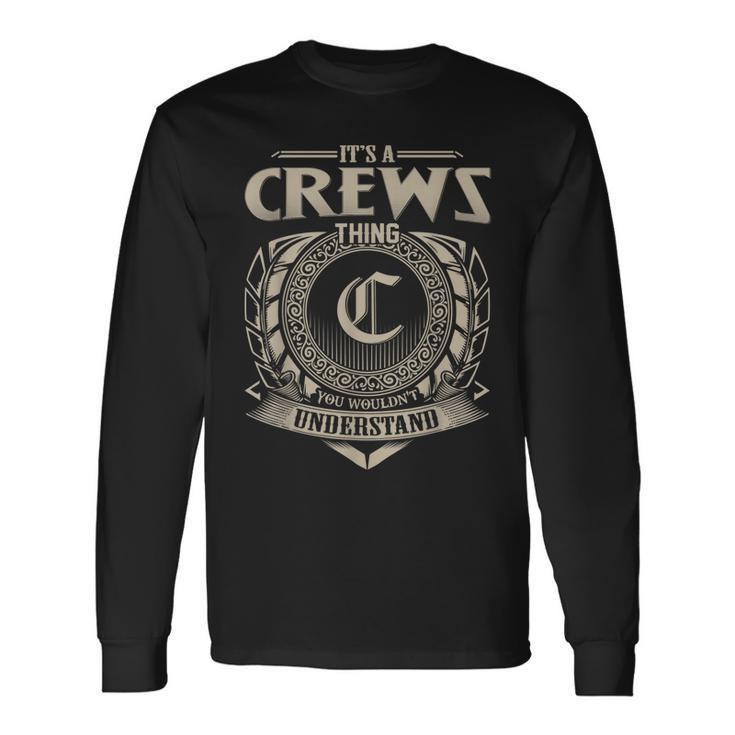 Its A Crews Thing You Wouldnt Understand Name Vintage Long Sleeve T-Shirt