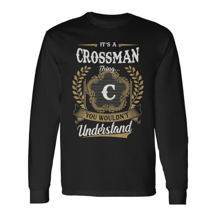 Its A Crossman Thing You Wouldnt Understand Personalized Last Name Crossman Crest Coat Of Arm Long Sleeve T-Shirt