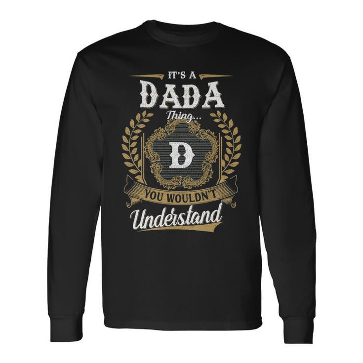 Its A Dada Thing You Wouldnt Understand Shirt Dada Crest Coat Of Arm Long Sleeve T-Shirt