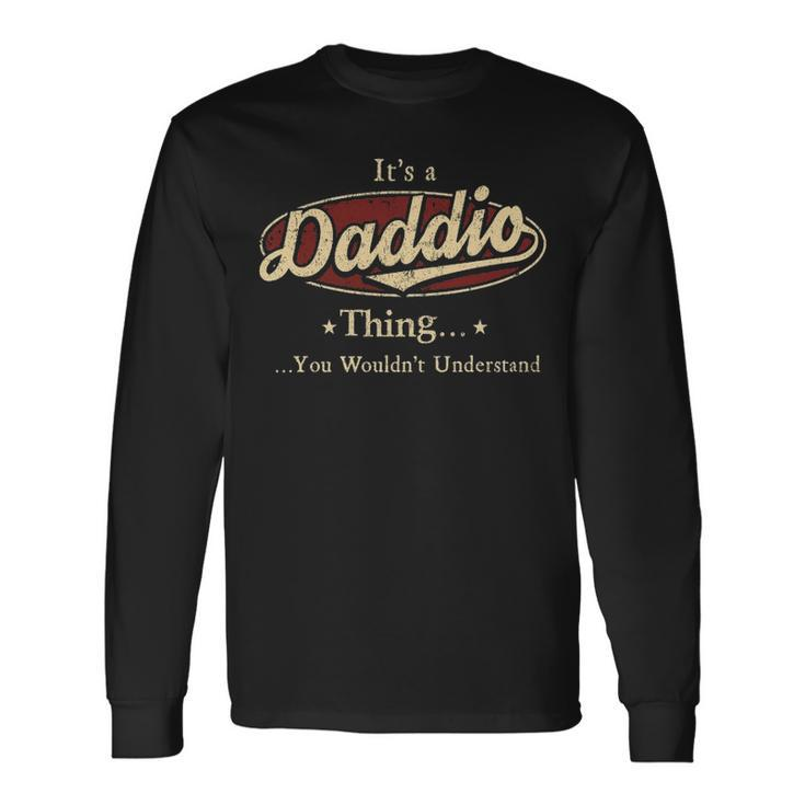 Its A Daddio Thing You Wouldnt Understand Personalized Name With Name Printed Daddio Long Sleeve T-Shirt