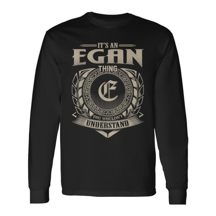Its An Egan Thing You Wouldnt Understand Name Vintage Long Sleeve T-Shirt