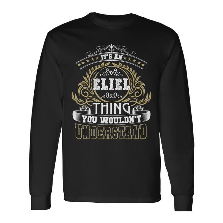 Its A Eliel Thing You Wouldnt Understand Name Long Sleeve T-Shirt