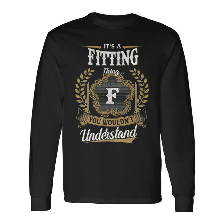 Its A Fitting Thing You Wouldnt Understand Shirt Fitting Crest Coat Of Arm Long Sleeve T-Shirt