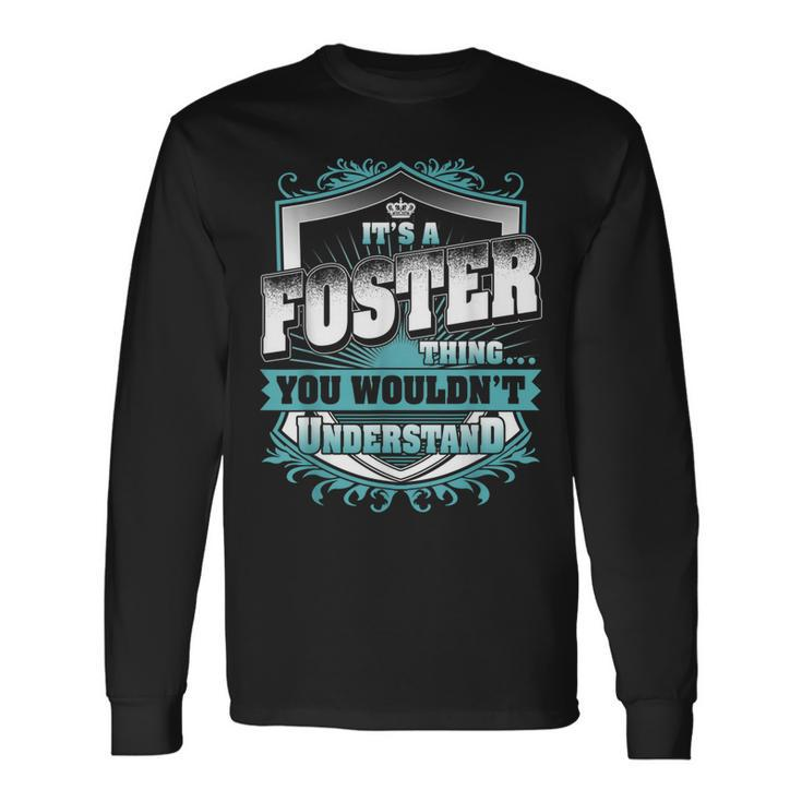 Its A Foster Thing You Wouldnt Understand Classic Long Sleeve T-Shirt