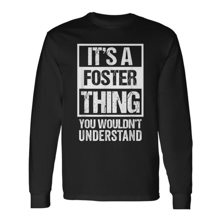Its A Foster Thing You Wouldnt Understand Photo Long Sleeve T-Shirt