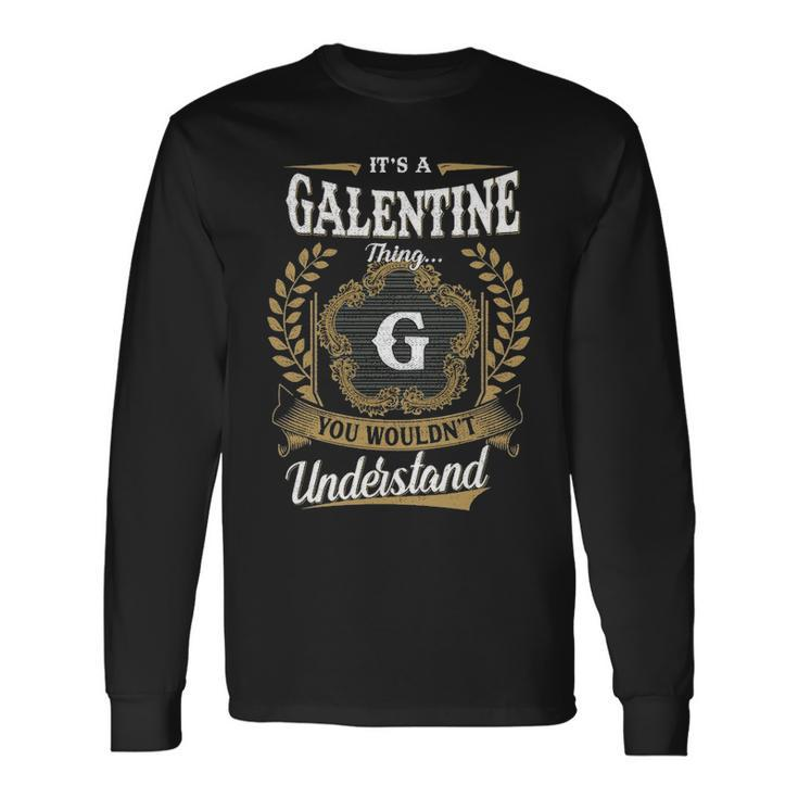 Its A Galentine Thing You Wouldnt Understand Shirt Galentine Crest Coat Of Arm Long Sleeve T-Shirt