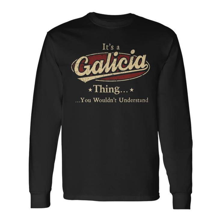 Its A Galicia Thing You Wouldnt Understand Shirt Personalized Name With Name Printed Galicia Long Sleeve T-Shirt Gifts ideas
