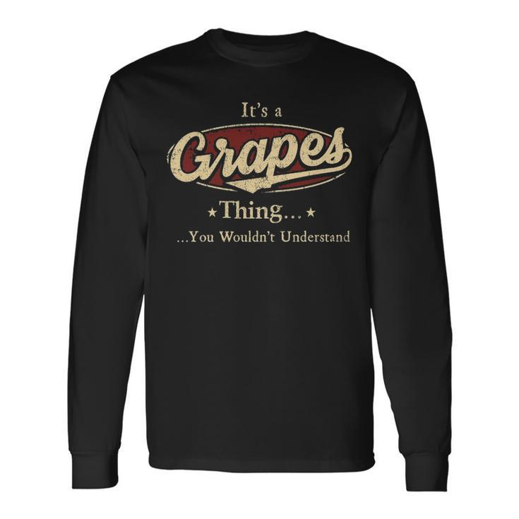 Its A Grapes Thing You Wouldnt Understand Personalized Name With Name Printed Grapes Long Sleeve T-Shirt