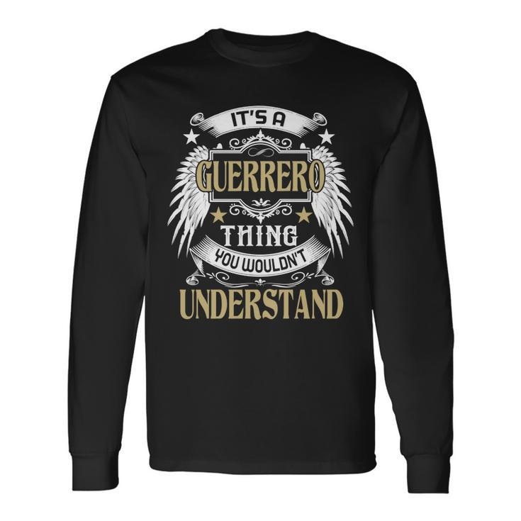 Its A Guerrero Thing You Wouldnt Understand Name Long Sleeve T-Shirt Gifts ideas