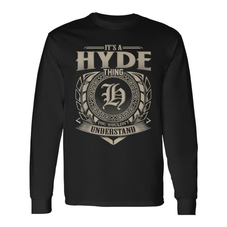Its A Hyde Thing You Wouldnt Understand Name Vintage Long Sleeve T-Shirt