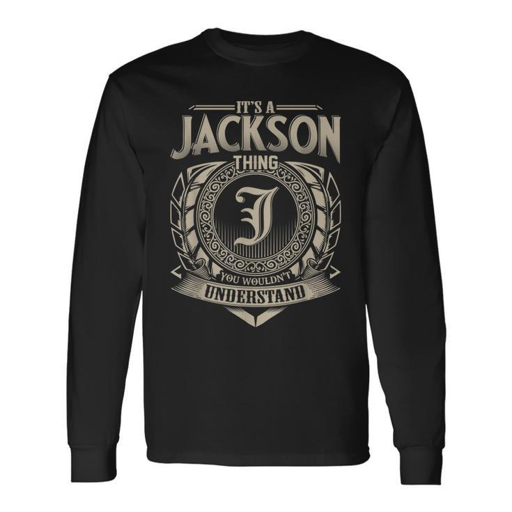 Its A Jackson Thing You Wouldnt Understand Name Vintage Long Sleeve T-Shirt