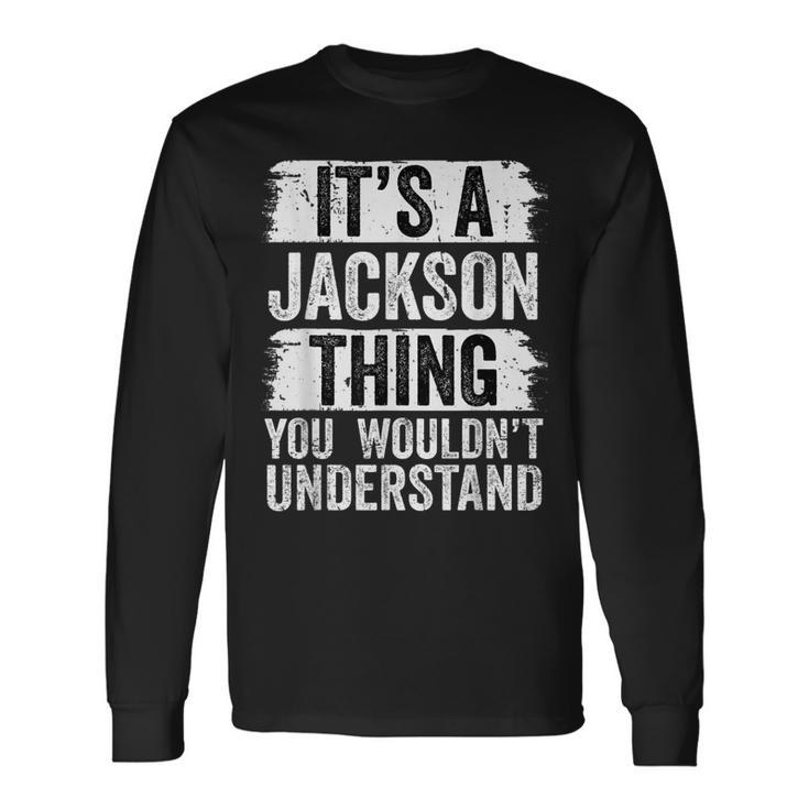 Its A Jackson Thing You Wouldnt Understand Vintage Long Sleeve T-Shirt T-Shirt