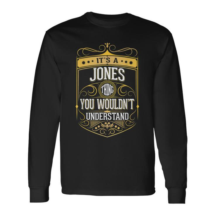 Its A Jones Thing You Wouldnt Understand V3 Long Sleeve T-Shirt