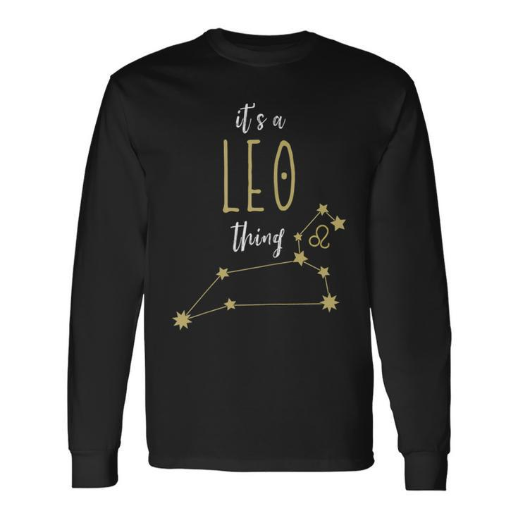 Its A Leo Thing Zodiac Sign Leo Horoscope Lion Astrology Long Sleeve T-Shirt