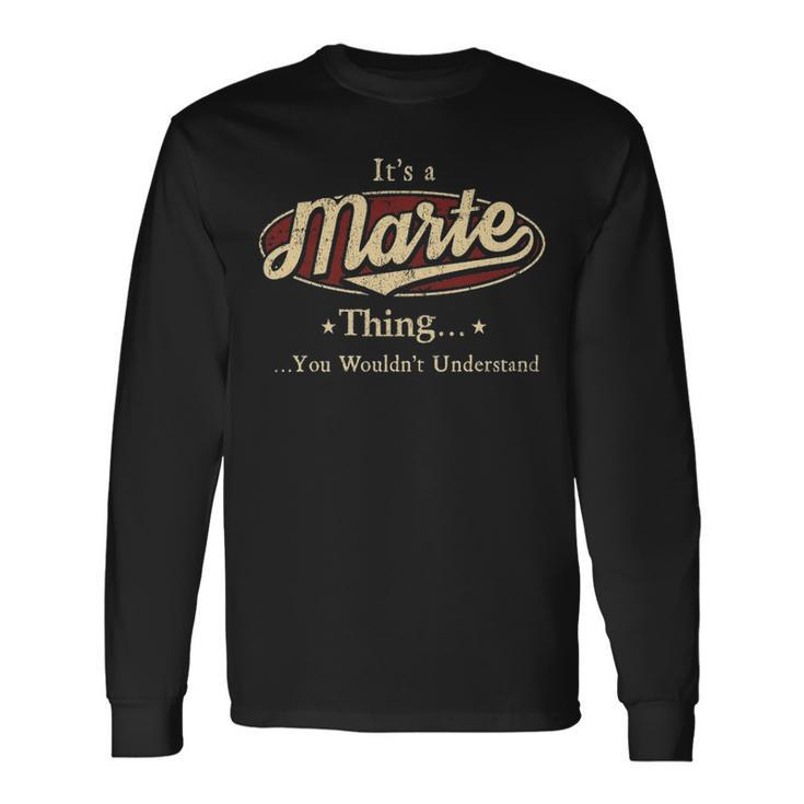 Its A Marte Thing You Wouldnt Understand Shirt Personalized Name With Name Printed Marte Long Sleeve T-Shirt