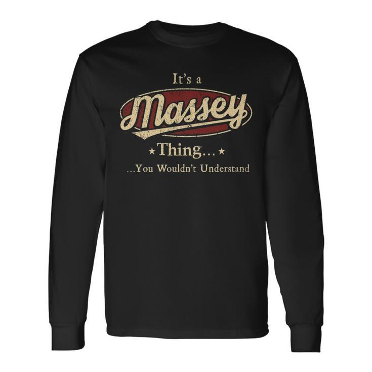 Its A Massey Thing You Wouldnt Understand Shirt Personalized Name Shirt Shirts With Name Printed Massey Men Women Long Sleeve T-Shirt T-shirt Graphic Print