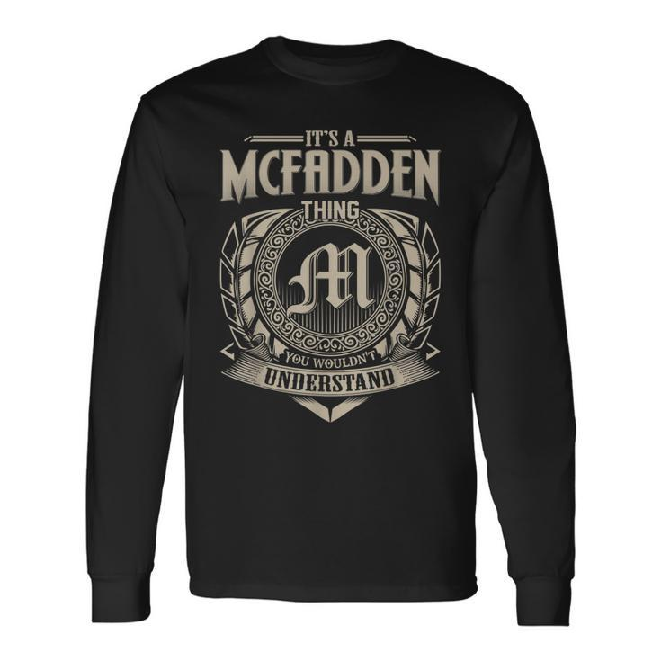 Its A Mcfadden Thing You Wouldnt Understand Name Vintage Long Sleeve T-Shirt Gifts ideas