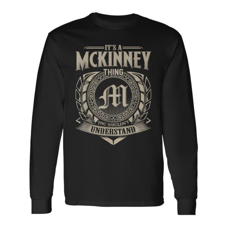 Its A Mckinney Thing You Wouldnt Understand Name Vintage Long Sleeve T-Shirt