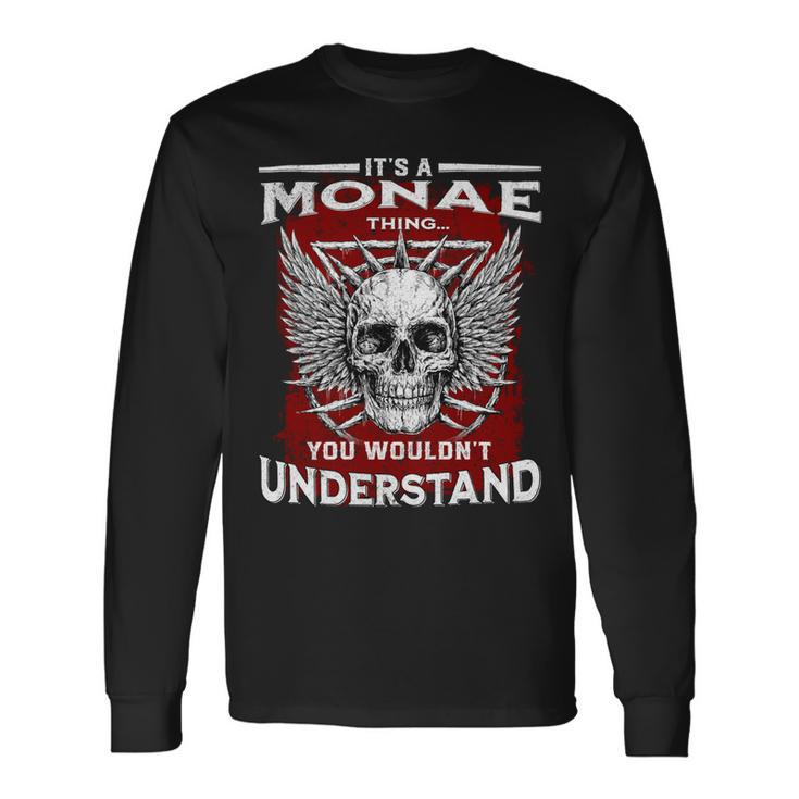 Its A Monae Thing You Wouldnt Understand Monae Last Name Long Sleeve T-Shirt