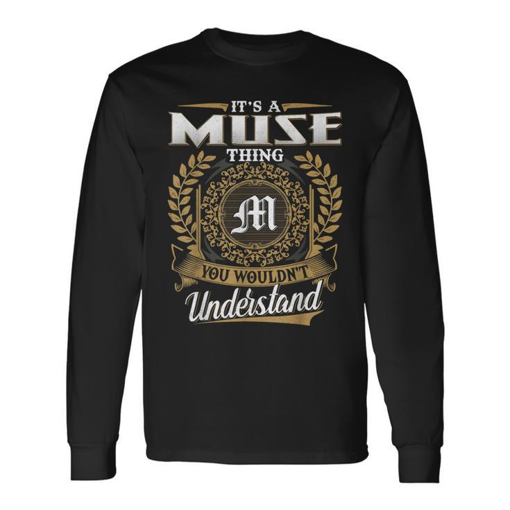 Its A Muse Thing You Wouldnt Understand Dad Fathers Day Long Sleeve T-Shirt