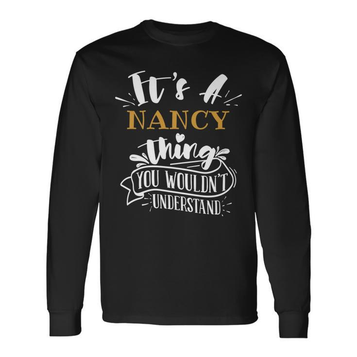 Its A Nancy Thing You Wouldnt Understand Custom Name Long Sleeve T-Shirt