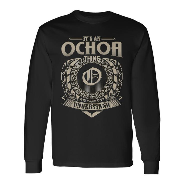 Its An Ochoa Thing You Wouldnt Understand Name Vintage Long Sleeve T-Shirt