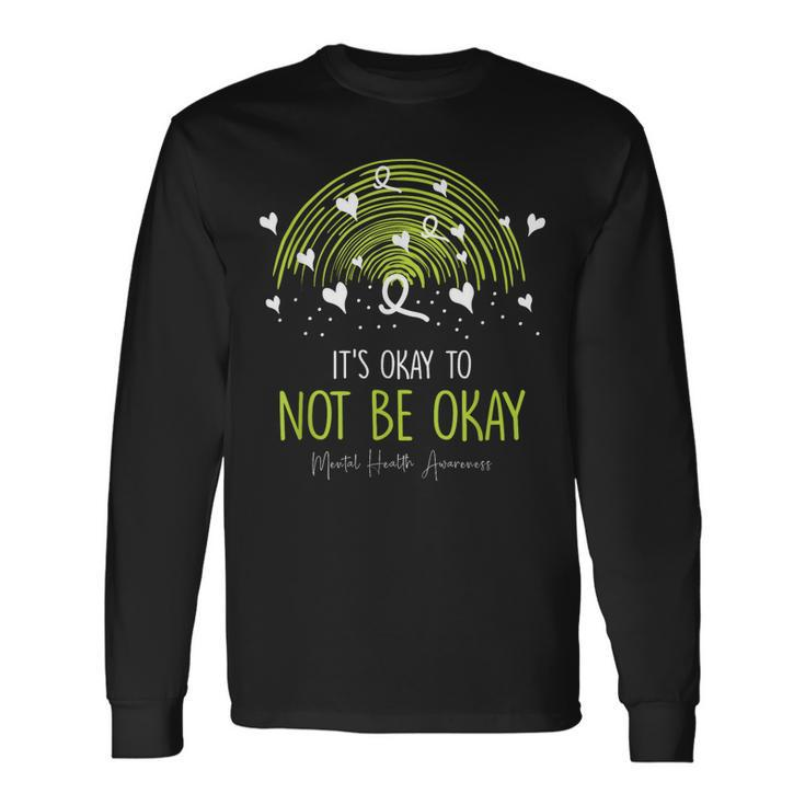 Its Ok Not To Be Ok Mental Health Awareness Green Ribbon Long Sleeve T-Shirt T-Shirt