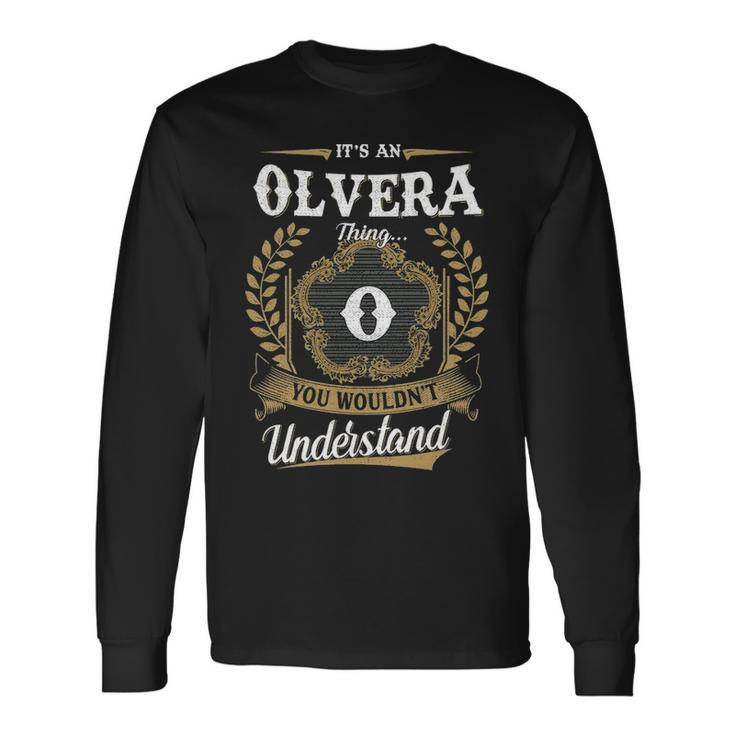 Its An Olvera Thing You Wouldnt Understand Shirt Olvera Crest Coat Of Arm Long Sleeve T-Shirt Gifts ideas