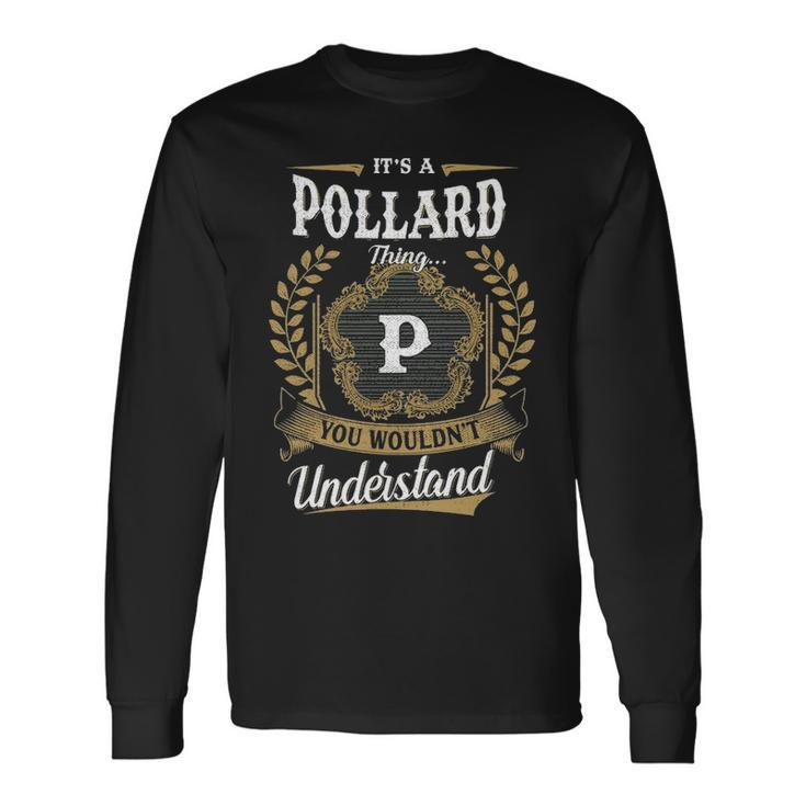 Its A Pollard Thing You Wouldnt Understand Personalized Last Name Pollard Crest Coat Of Arm Long Sleeve T-Shirt