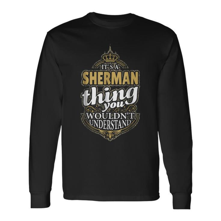 Its A Sherman Thing You Wouldnt Understand V4 Long Sleeve T-Shirt