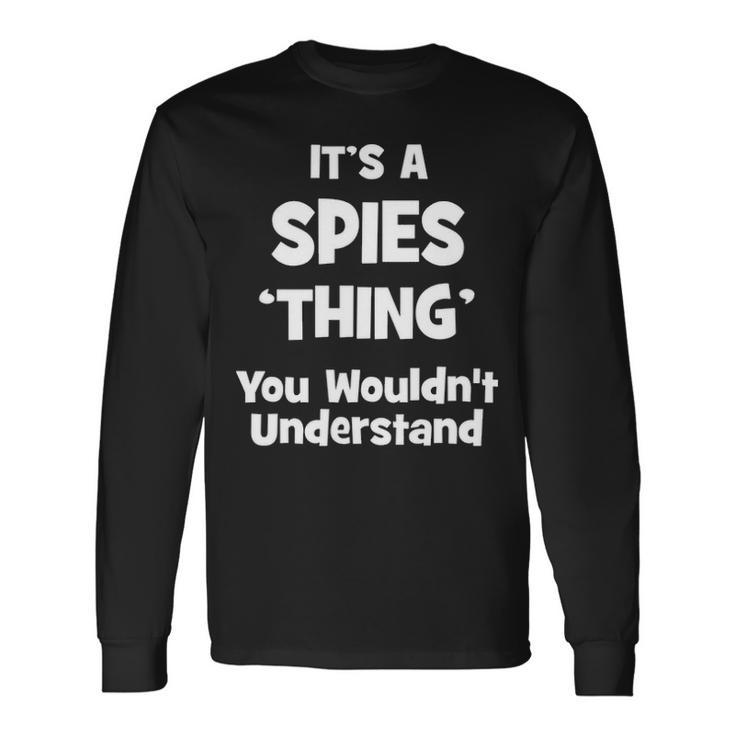 Its A Spies Thing You Wouldnt Understand Spies For Spies Long Sleeve T-Shirt