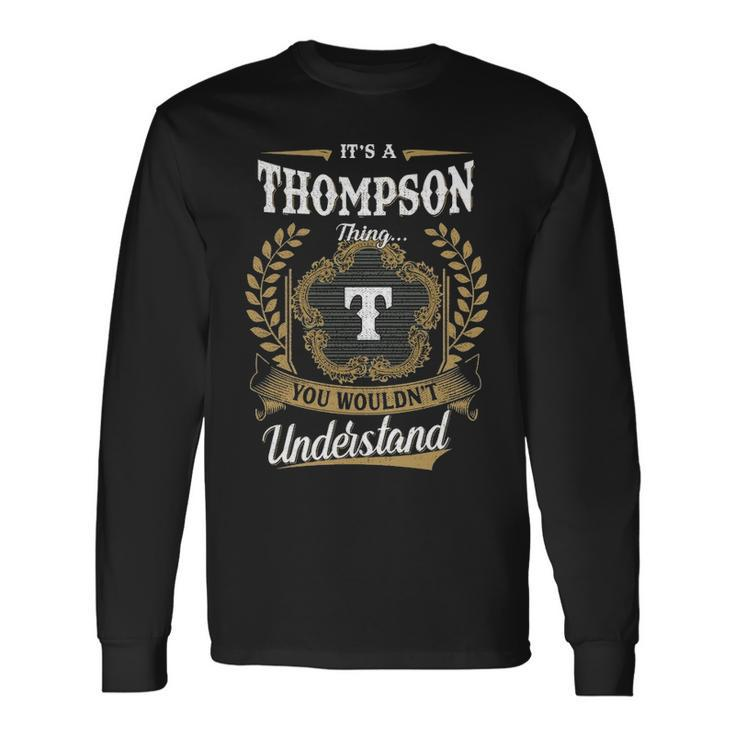 Its A Thompson Thing You Wouldnt Understand Personalized Last Name Thompson Crest Coat Of Arm Long Sleeve T-Shirt