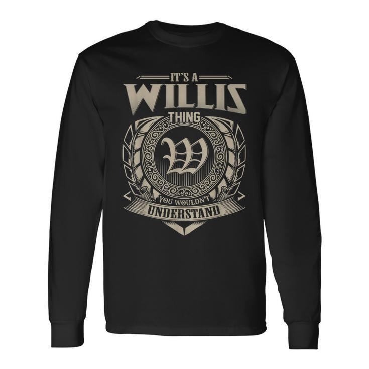Its A Willis Thing You Wouldnt Understand Name Vintage Long Sleeve T-Shirt