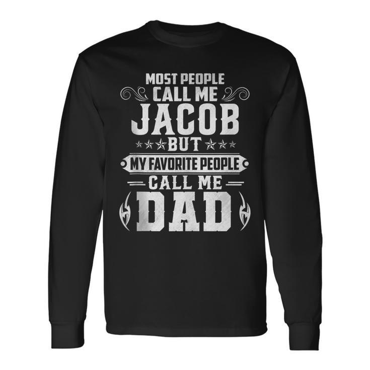 Jacob Name Fathers Day Personalized Men Dad Long Sleeve T-Shirt